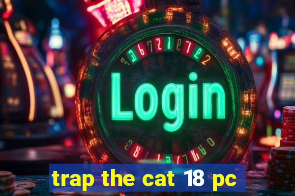 trap the cat 18 pc
